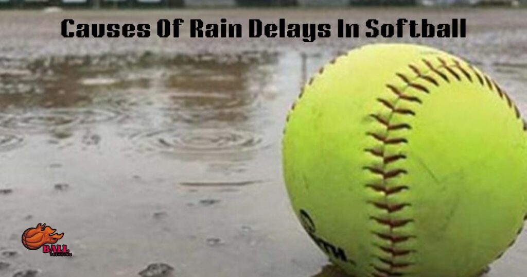 Causes Of Rain Delays In Softball