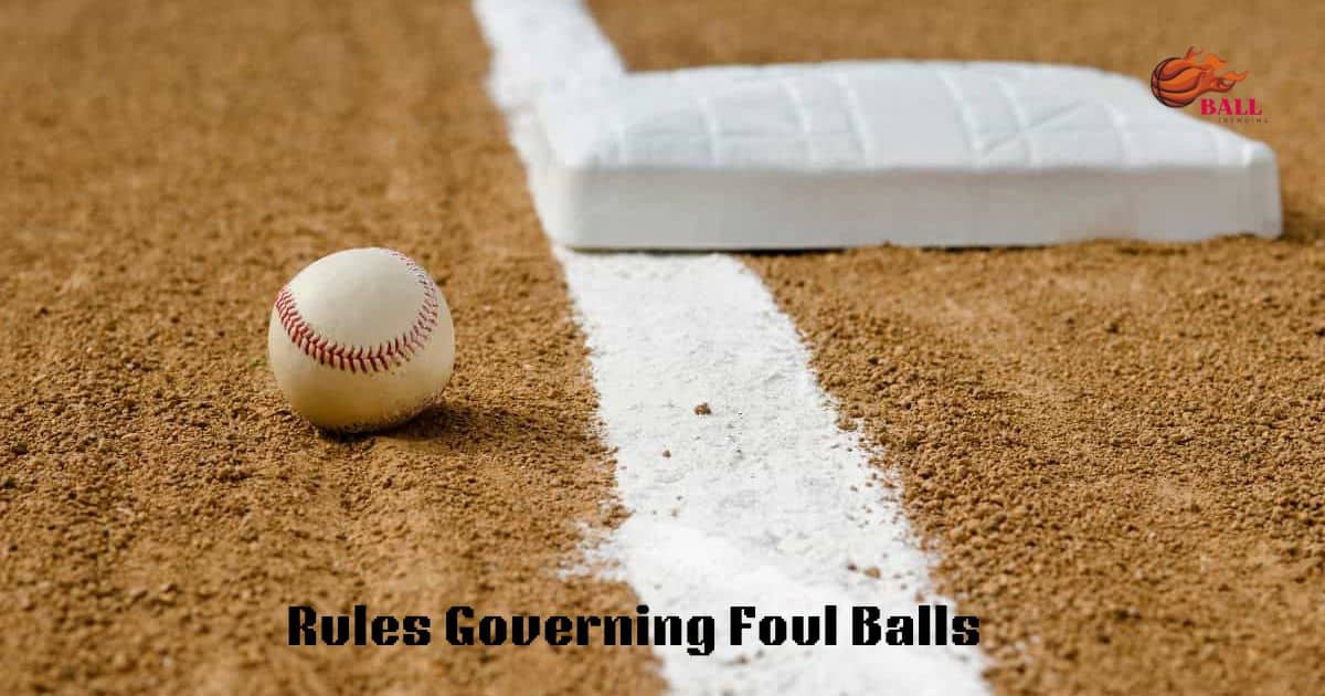Rules Governing Foul Balls