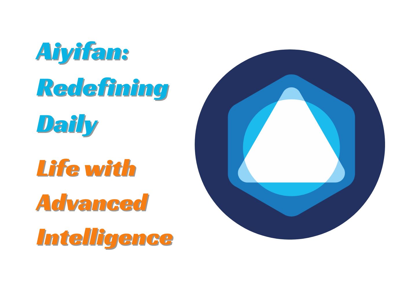 Aiyifan: Redefining Daily Life with Advanced Intelligence